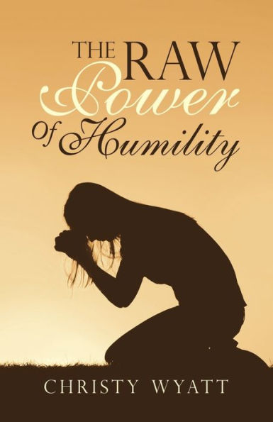 The Raw Power of Humility