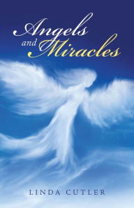 Title: Angels and Miracles, Author: Linda Cutler