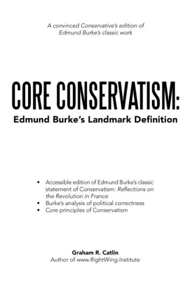 Core Conservatism: Edmund Burke's Landmark Definition
