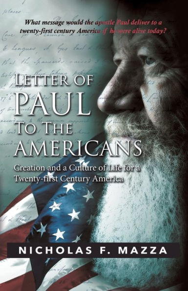 Letter of Paul to the Americans: Creation and a Culture Life for Twenty-First Century America