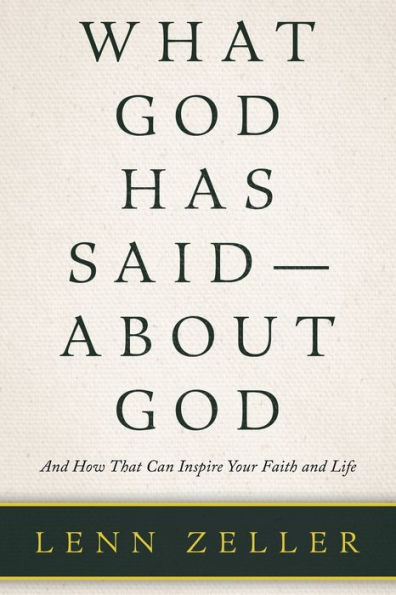 What God Has Said-About God: and How That Can Inspire Your Faith Life