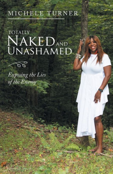 Totally Naked and Unashamed: Exposing the Lies of Enemy