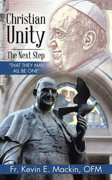 Christian Unity - the Next Step: 'That They May All Be One'