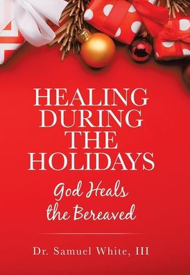 Healing During the Holidays: God Heals Bereaved