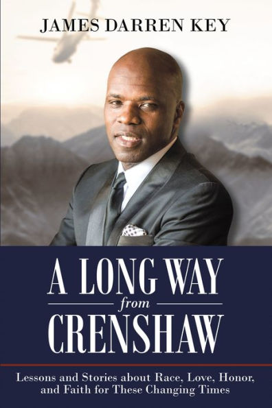 A Long Way from Crenshaw: Lessons and Stories About Race, Love, Honor, and Faith for These Changing Times