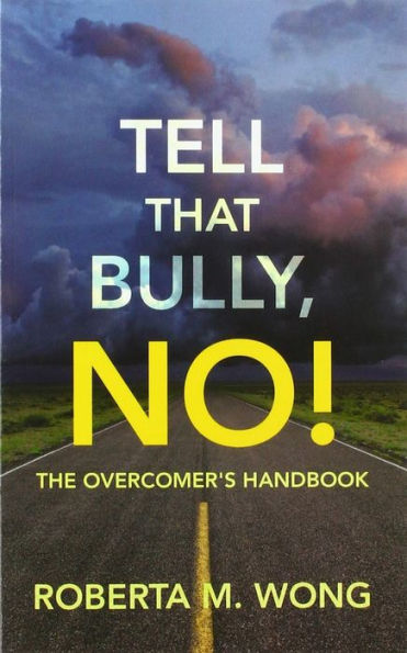 Tell That Bully, No!: The Overcomer's Handbook
