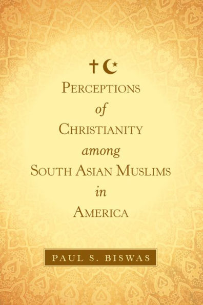 Perceptions of Christianity Among South Asian Muslims in America