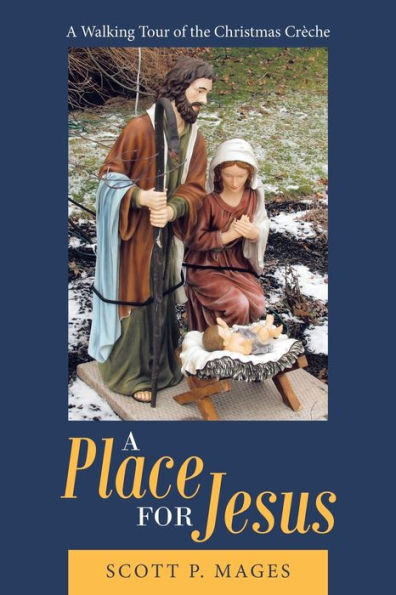 A Place for Jesus: Walking Tour of the Christmas Crèche