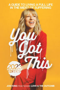 Title: You Got This: A Guide to Ditching Perfect and Showing Up to Your Real Life, Author: Jodi King