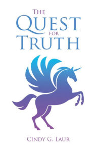 Title: The Quest for Truth, Author: Cindy G. Laur