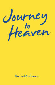 Title: Journey to Heaven, Author: Rachel Anderson