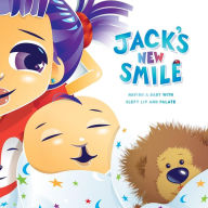 Title: Jack's New Smile : Having a Baby With Cleft Lip and Palate, Author: Ruth Trivelpiece