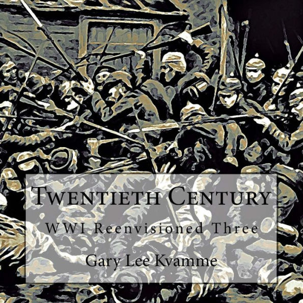 Twentieth Century: WWI Reenvisioned Three