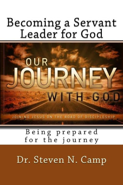 Becoming a Servant Leader for God: Being prepared for the journey