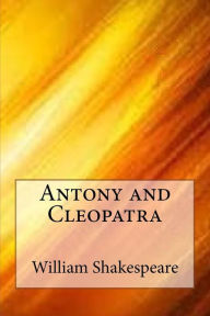 Title: Antony and Cleopatra, Author: William Shakespeare