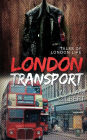 London Transport: Tales of London Life