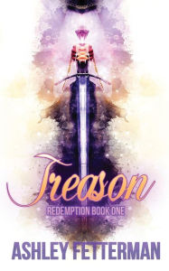 Title: Treason, Author: Ashley Fetterman