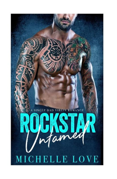 Rockstar Untamed: A Single Dad Virgin Romance