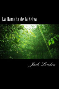 Title: La llamada de la Selva, Author: Jack London
