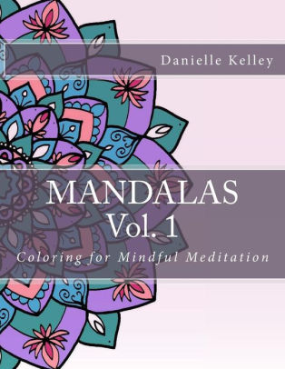 Mandalas Vol1 Coloring For Mindful Meditationpaperback - 