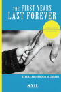 The First Years Last Forever: Parental guide to early childhood behavior and development