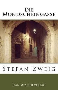 Title: Die Mondscheingasse, Author: Stefan Zweig