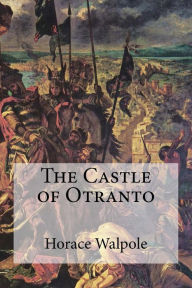 Title: The Castle of Otranto, Author: Horace Walpole