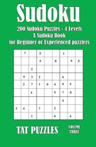 Title: Sudoku: 200 Sudoku Puzzles - 4 Levels - A Sudoku Puzzle Book for Beginner or Experienced puzzlers, Author: Tat Puzzles