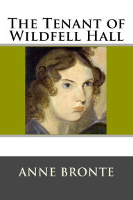 Title: The Tenant of Wildfell Hall, Author: Anne Bronte