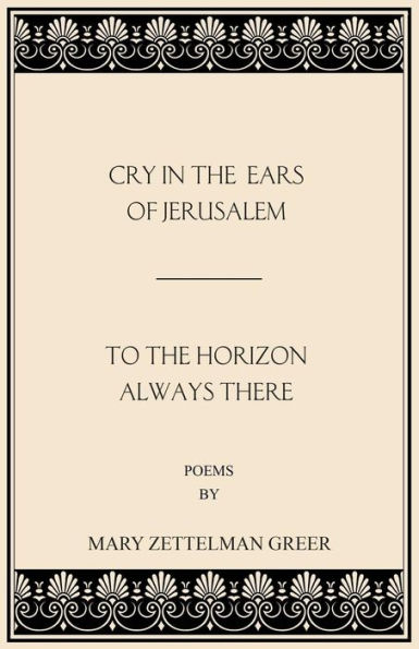 Cry in the Ears of Jerusalem and to the Horizon Always There