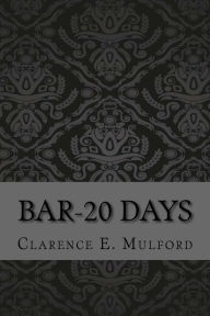 Title: Bar-20 days, Author: Clarence E Mulford