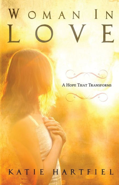 Woman In Love: A Hope That Transforms