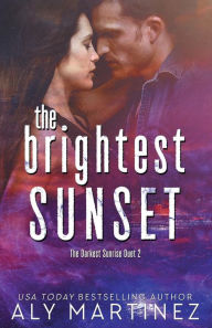 Title: The Brightest Sunset, Author: Aly Martinez
