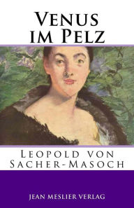 Title: Venus im Pelz, Author: Leopold Von Sacher-Masoch