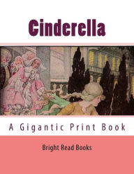 Title: Cinderella: A Gigantic Print Book, Author: Brothers Grimm