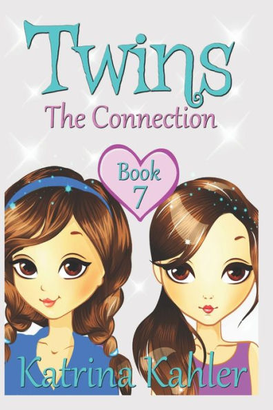 Books for Girls - TWINS: Book 7: The Connection - Girls Books 9-12