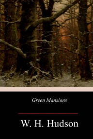 Title: Green Mansions, Author: W H Hudson