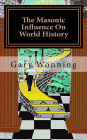 The Masonic Influence On World History