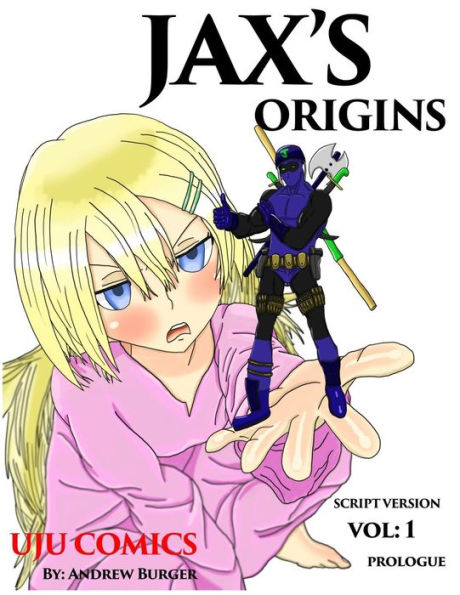 Jax's Origins: Volume 1: Prologue (Script Version)