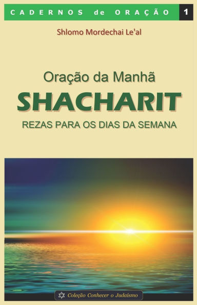 Oraï¿½ï¿½o da Manhï¿½ - Shacharit: Rezas para os dias da semana