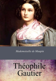 Title: Mademoiselle de Maupin, Author: Theophile Gautier