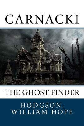 Carnacki The Ghost Finder By Hodgson William Hope