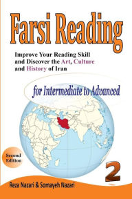 Title: Farsi Reading: Improve Your Reading Skill and Discover the Art, Culture and History of Iran, Author: Reza Nazari