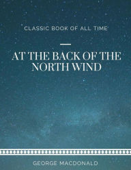 Title: At the Back of the North Wind, Author: George MacDonald