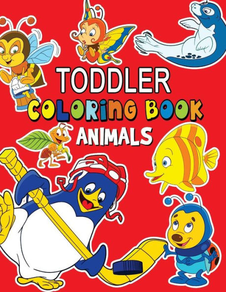 Animals Toddler Coloring Book: Coloring Books for Kids Ages 2-4