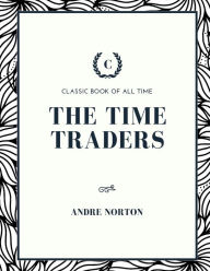 Title: The Time Traders, Author: Andre Norton