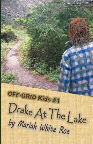 Drake At The Lake: OFF-GRID Kids book 1