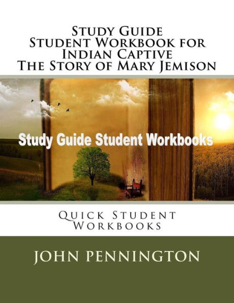 Study Guide Student Workbook for Indian Captive The Story of Mary Jemison: Quick Student Workbooks