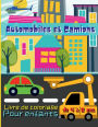 Automobiles et Camions Livre de Coloriage pour Enfants de 4 ï¿½ 8 ans: Joyeux Camions Tracteurs Avions Hï¿½licoptï¿½res Voitures Anciennes Ville