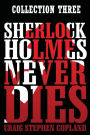 Sherlock Holmes Never Dies: Collection Three